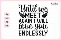 Heartfelt Memorial Quote SVG | I Will Love You Endlessly Product Image 3