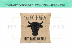 Funny Farmhouse Do No Harm But Take No Bull SVG Design Product Image 2