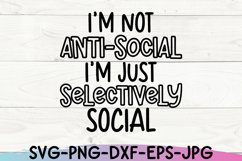 Sarcastic SVG |I'm Not Anti-Social | Funny Shirt Design Product Image 5
