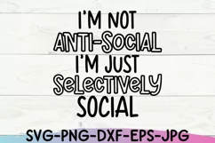Sarcastic SVG |I'm Not Anti-Social | Funny Shirt Design Product Image 5