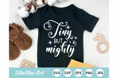 Tiny but mighty SVG, Cute Baby Sayings SVG, Baby svg Product Image 1