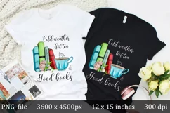 Cold Weather, Hot Tea and Good Books | Sublimation Design Product Image 1
