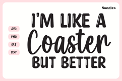 Naughty Coaster Quote SVG | I&#039;m Like A Coaster But Better Product Image 3