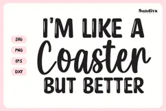 Naughty Coaster Quote SVG | I'm Like A Coaster But Better Product Image 3