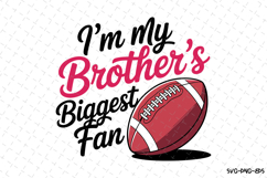 I&#039;m my brother&#039;s biggest fan svg | Game Day Svg | Sport Svg Product Image 1
