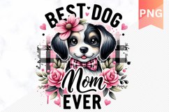Best Dog MOM Ever Sublimation - Mother&#039;s Day Clipart PNG Des Product Image 1