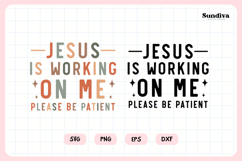 Funny Christian Saying SVG | Jesus Is Working On Me Product Image 3