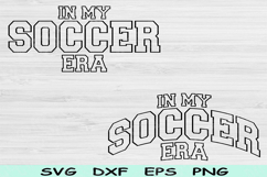 In My Soccer Mom Era Svg Dxf Png Cut Files, Soccer Mom Svg Product Image 1