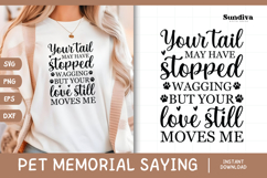 Pet Memorial Quote SVG | Your Tail May Have Stopped Wagging Product Image 1
