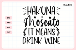 Wine Glass Quote SVG | Hakuna Moscato It Means Drink Wine Product Image 3