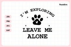 Funny Pet Tag Saying SVG | I'm Exploring Leave Me Alone Product Image 3
