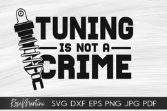 Tuning Is Not A Crime SVG Race car svg Car Tuning svg Product Image 1