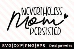 Nevertheless mom persisted SVG Product Image 1