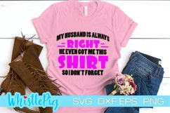 Funny Wife Svg Funny Husband Svg My Wife Is Always Right Product Image 1