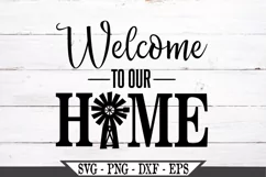 Funny Farmhouse Welcome To Our Home With Windmill SVG Design Product Image 2