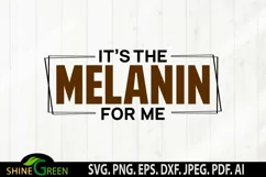 Melanin SVG - It's The Melanin for Me - Black Woman SVG Product Image 2