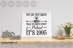 We Do Not Have Wifi, Pretend It's 1995, Talk, Cut File, SVG Product Image 1