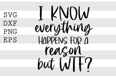 I know everything happens for a reason but WTF SVG Product Image 1