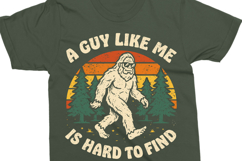 Funny Bigfoot Shirt PNG , A Guy Like Me Is Hard To Find Product Image 3