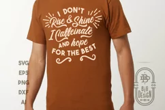 Coffee Svg Cut File - I Don't Rise and Shine Svg Product Image 2