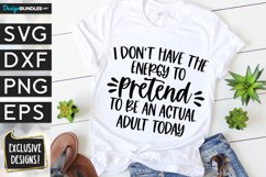 I Don't Have The Energy SVG DXF PNG EPS Product Image 1