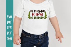 Be Strong Be Brave Be Fearless - Outdoor Nursery SVG Product Image 1