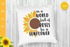 In A World Full Of Roses Be A Sunflower Svg, Sunflower Quote Product Image 3