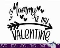 Mommy Is My Valentine | Mom Valentine Svg Quote Product Image 2