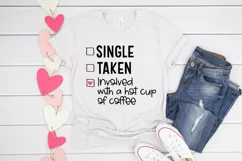 Single. Taken. Involved With A Hot Cup Of Coffee SVG Product Image 3