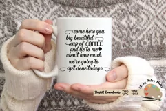 Come here you big beautiful cup of coffee funny coffee quote Product Image 1