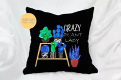 Crazy Plant Lady sublimation design PNG Product Image 5