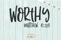 Worthy | Matthew 6-26 | Christian Bible Verse SVG Product Image 2