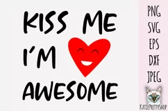 Kiss me I'm awesome, Valentine's day cutting file SVG. Product Image 2