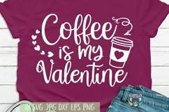 Valentine's Day svg, Coffee is My Valentine svg, Cricut Product Image 1