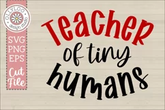 Teacher Of Tiny Humans | Teacher SVG Product Image 2