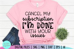 Sarcastic SVG, Cancel My Subscription I Am Done With Your Product Image 1