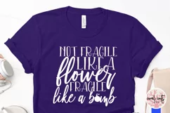 Not fragile like a flower fragile like a bomb SVG Product Image 3