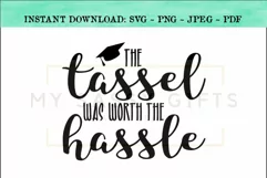 The Tassel Was Worth The Hassle 2019 Graduation Grad SVG Product Image 2