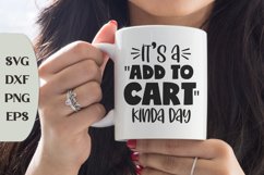 It's An Add To Cart Kinda Day #mylife, Coffee Cut File Product Image 1