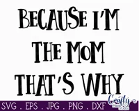 Because I'm The Mom That's Why | Funny Mom Quote Product Image 2