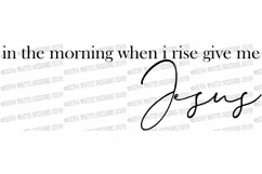 In The Morning When I Rise Give Me Jesus Farmhouse Cut File Product Image 2