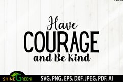 Kindness SVG - Have Courage and Be Kind Quote SVG Product Image 2