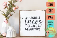 Funny Taco SVG, Inhale Tacos Exhale Negativity SVG Product Image 4