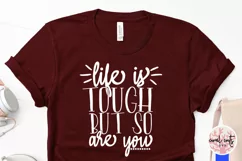 Life is tough but so are you - Women Empowerment EPS SVG PNG Product Image 3
