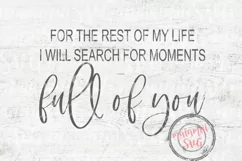 For The Rest Of My Life I Will Search For Moments Full Of... Product Image 2