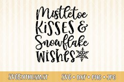Mistletoe kisses and snowflakes wishes SVG cut file Product Image 1