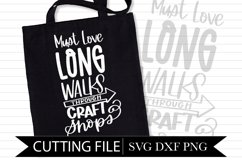 Must Love Long Walks Through Craft Shops - Hand lettered SVG Product Image 1