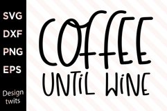 Coffee until wine SVG Product Image 1