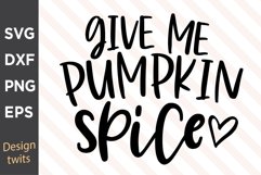 Give Me Pumpkin Spice SVG Product Image 1