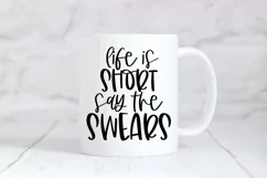 Funny Sarcasic Life Quote SVG - Life Is Short Say The Swears Product Image 2